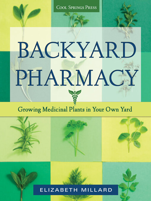 Title details for Backyard Pharmacy by Elizabeth Millard - Available